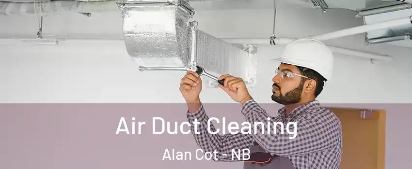  Air Duct Cleaning Alan Cot - NB