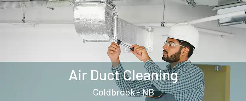 Air Duct Cleaning Coldbrook - NB