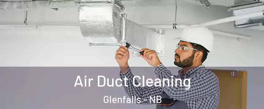  Air Duct Cleaning Glenfalls - NB
