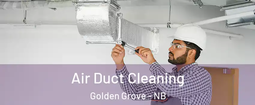  Air Duct Cleaning Golden Grove - NB