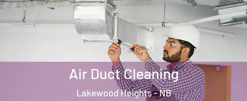  Air Duct Cleaning Lakewood Heights - NB