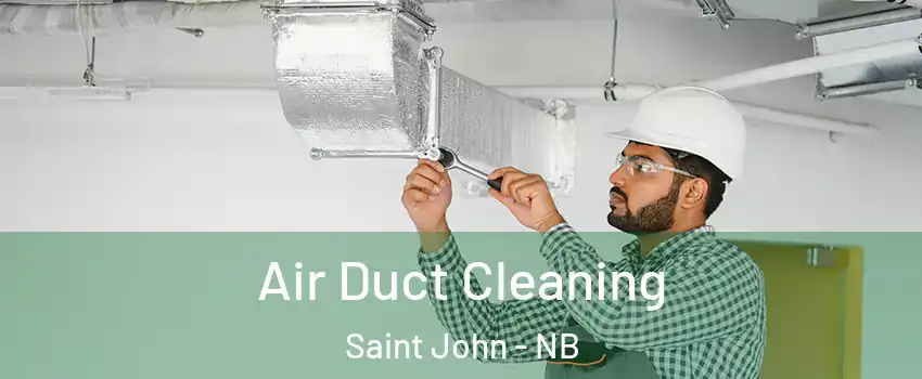  Air Duct Cleaning Saint John - NB