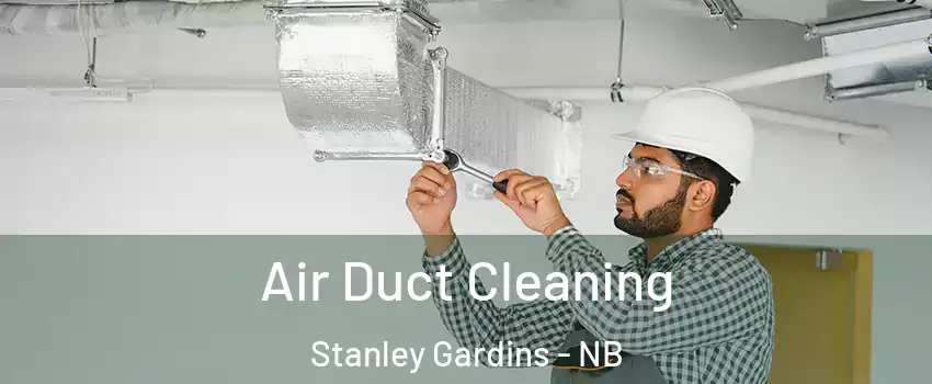  Air Duct Cleaning Stanley Gardins - NB