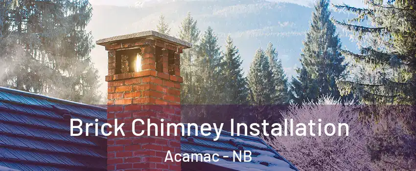  Brick Chimney Installation Acamac - NB