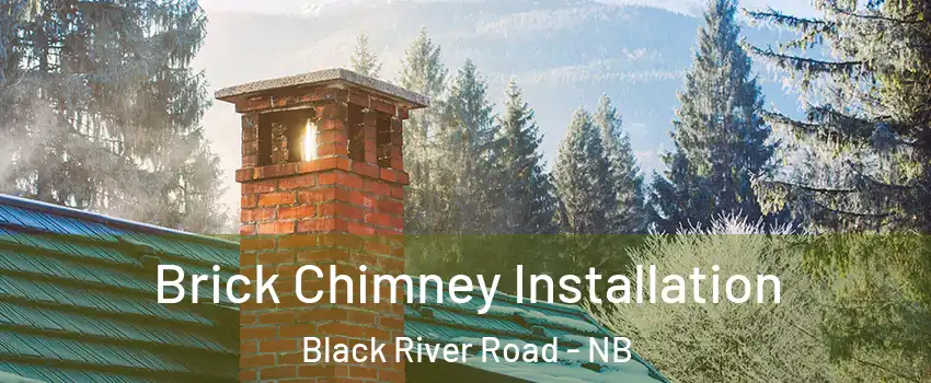  Brick Chimney Installation Black River Road - NB