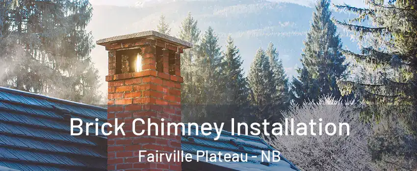  Brick Chimney Installation Fairville Plateau - NB