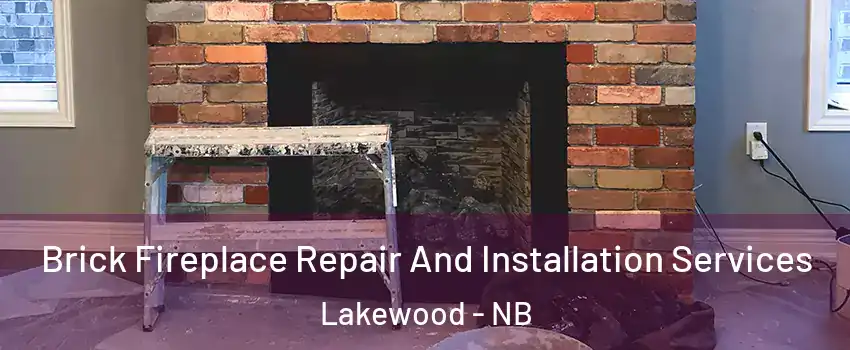  Brick Fireplace Repair And Installation Services Lakewood - NB