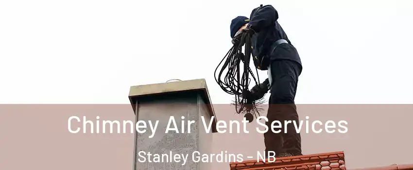  Chimney Air Vent Services Stanley Gardins - NB