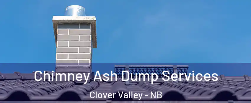  Chimney Ash Dump Services Clover Valley - NB
