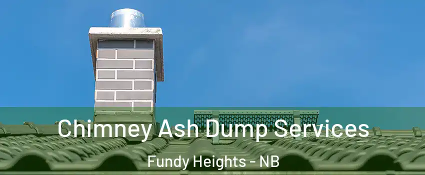  Chimney Ash Dump Services Fundy Heights - NB