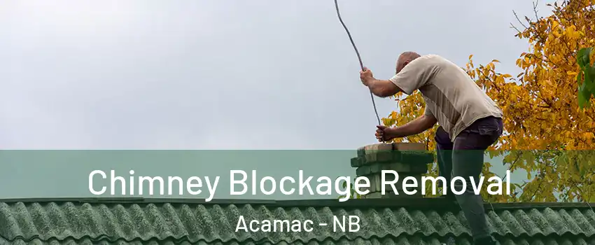  Chimney Blockage Removal Acamac - NB