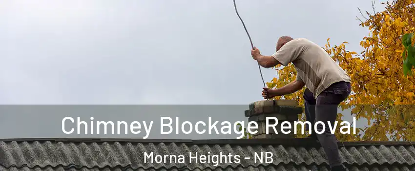  Chimney Blockage Removal Morna Heights - NB