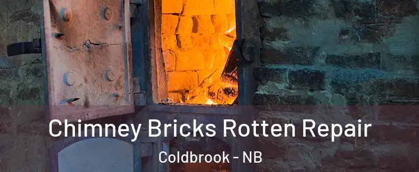  Chimney Bricks Rotten Repair Coldbrook - NB