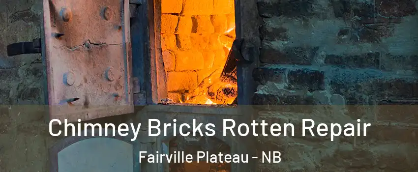  Chimney Bricks Rotten Repair Fairville Plateau - NB