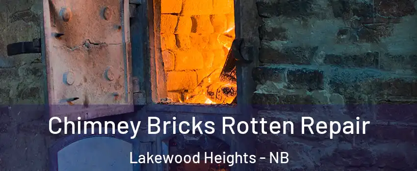  Chimney Bricks Rotten Repair Lakewood Heights - NB