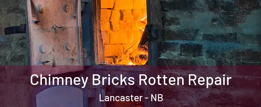  Chimney Bricks Rotten Repair Lancaster - NB