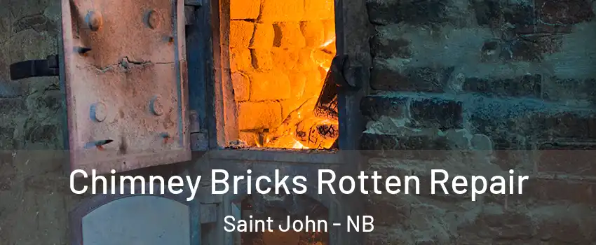  Chimney Bricks Rotten Repair Saint John - NB