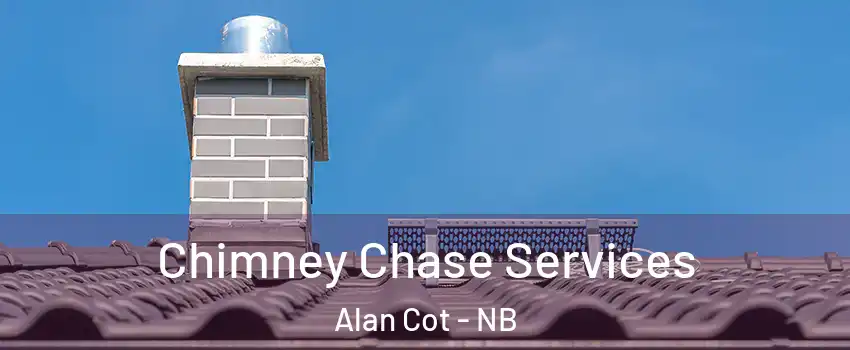  Chimney Chase Services Alan Cot - NB
