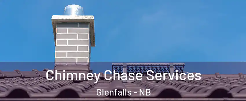  Chimney Chase Services Glenfalls - NB