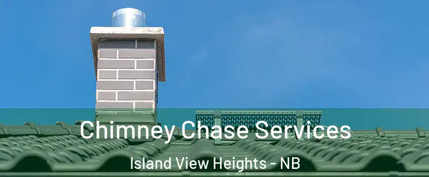  Chimney Chase Services Island View Heights - NB
