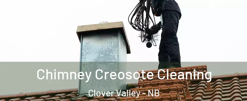  Chimney Creosote Cleaning Clover Valley - NB