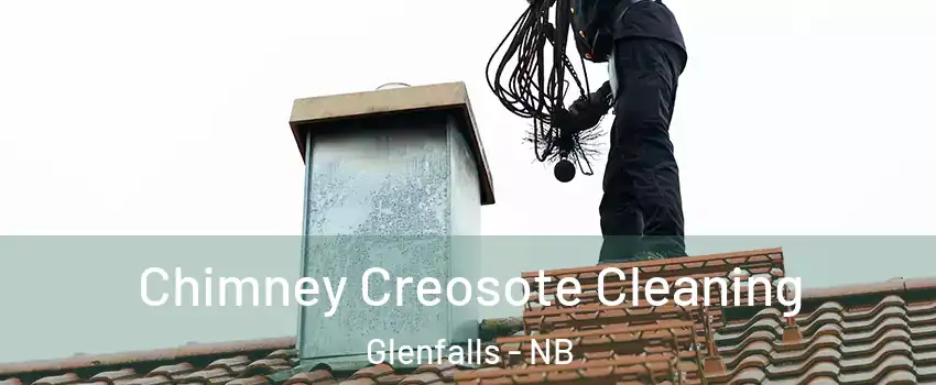  Chimney Creosote Cleaning Glenfalls - NB