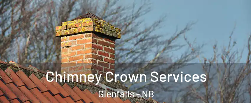  Chimney Crown Services Glenfalls - NB