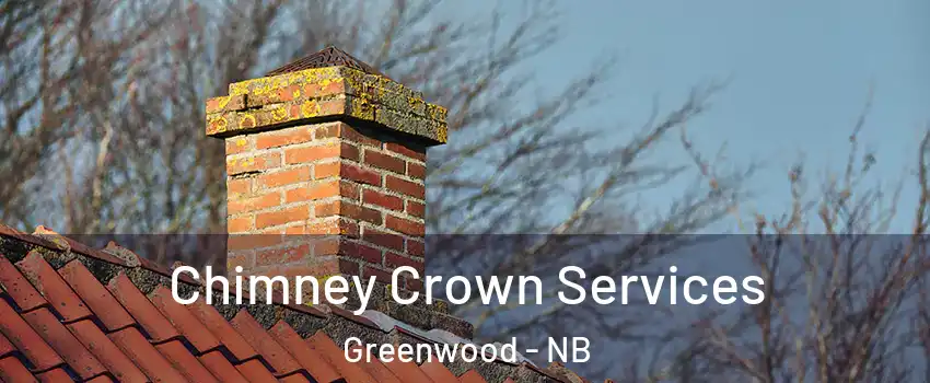  Chimney Crown Services Greenwood - NB