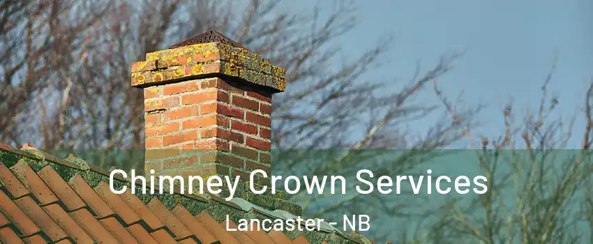  Chimney Crown Services Lancaster - NB