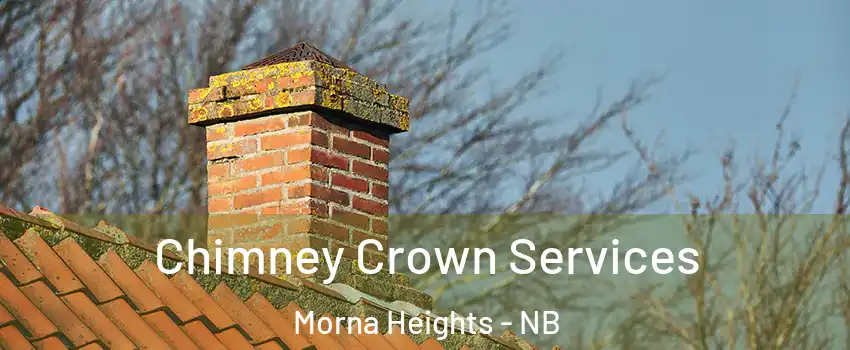  Chimney Crown Services Morna Heights - NB