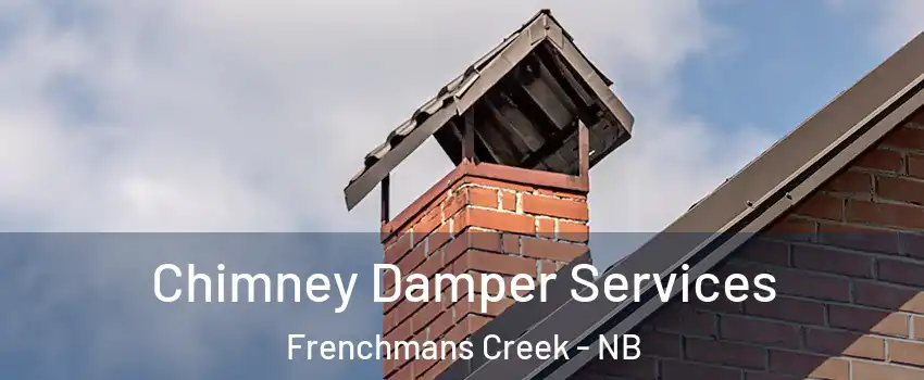  Chimney Damper Services Frenchmans Creek - NB