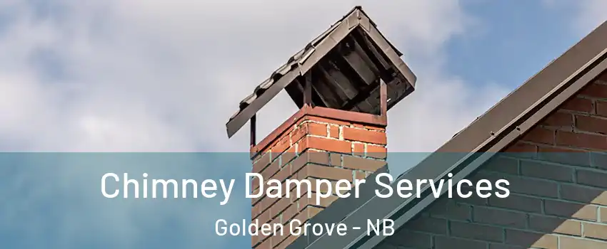  Chimney Damper Services Golden Grove - NB