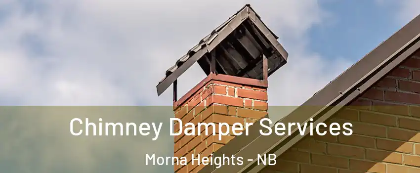  Chimney Damper Services Morna Heights - NB