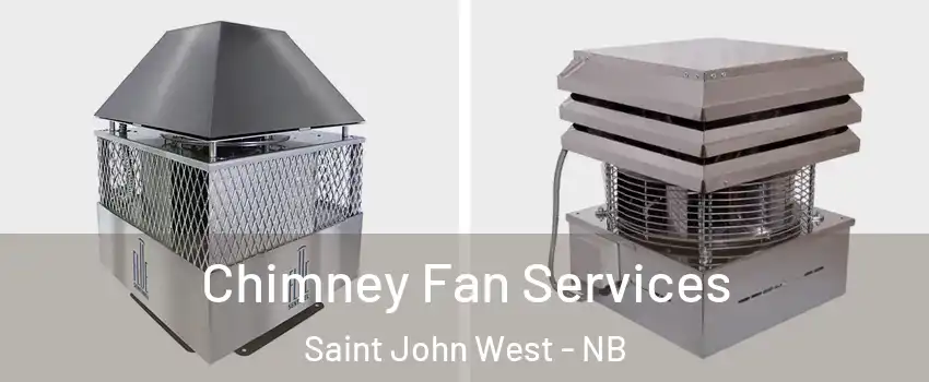 Chimney Fan Services Saint John West - NB