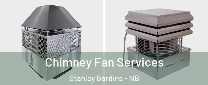  Chimney Fan Services Stanley Gardins - NB
