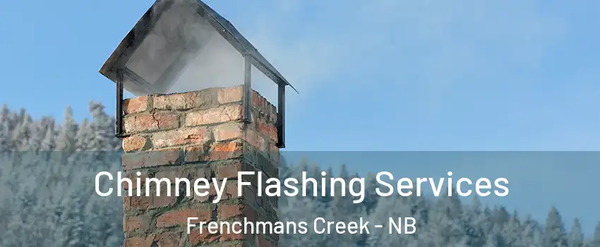 Chimney Flashing Services Frenchmans Creek - NB