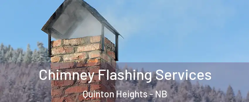 Chimney Flashing Services Quinton Heights - NB