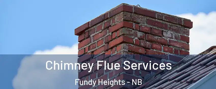  Chimney Flue Services Fundy Heights - NB