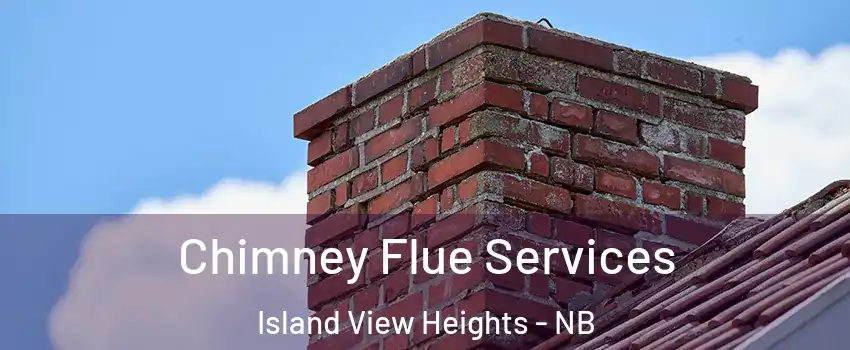  Chimney Flue Services Island View Heights - NB