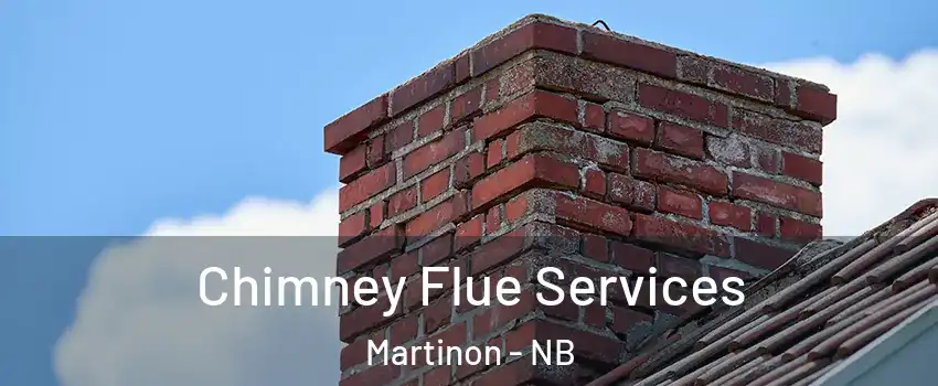  Chimney Flue Services Martinon - NB