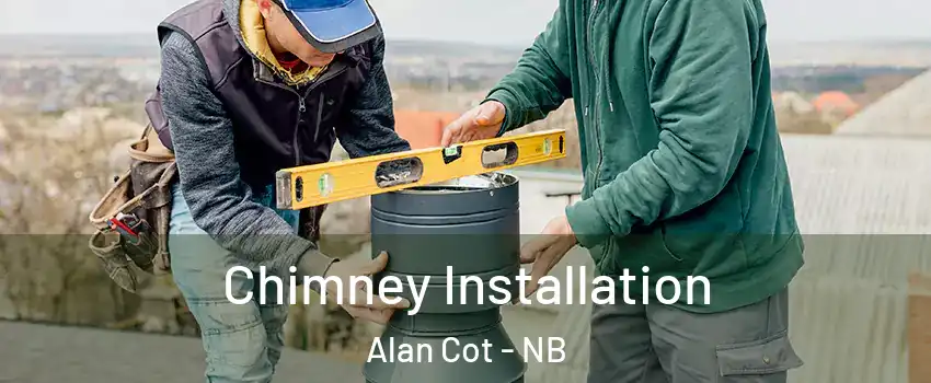  Chimney Installation Alan Cot - NB