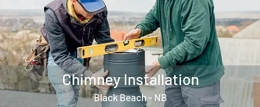  Chimney Installation Black Beach - NB