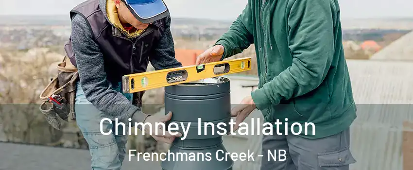  Chimney Installation Frenchmans Creek - NB