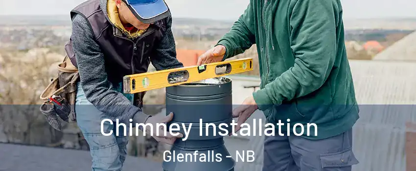  Chimney Installation Glenfalls - NB