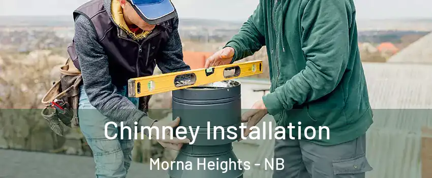  Chimney Installation Morna Heights - NB