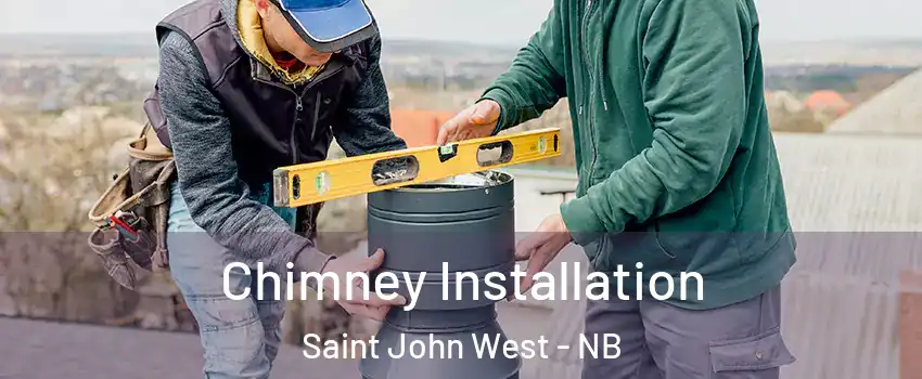  Chimney Installation Saint John West - NB