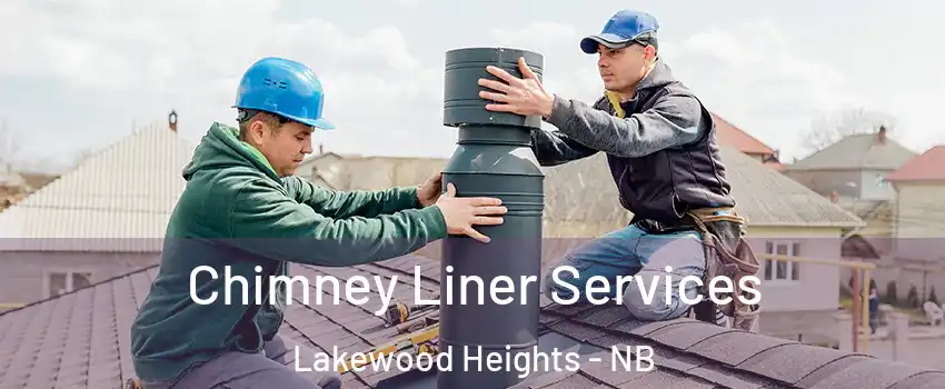  Chimney Liner Services Lakewood Heights - NB