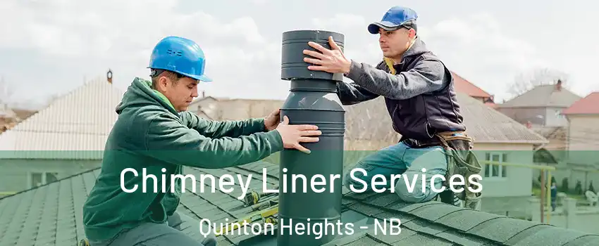  Chimney Liner Services Quinton Heights - NB