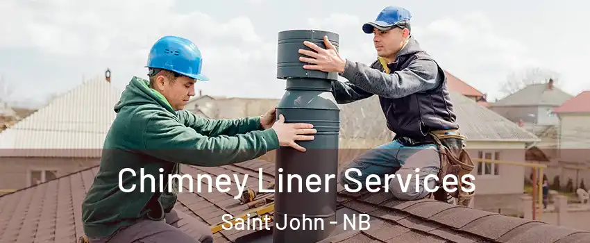  Chimney Liner Services Saint John - NB