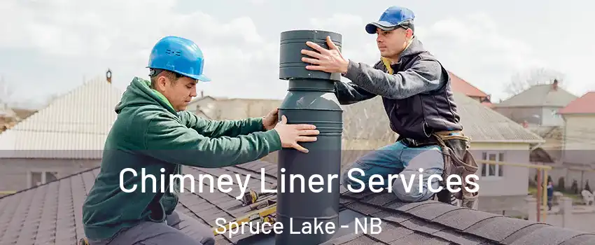  Chimney Liner Services Spruce Lake - NB